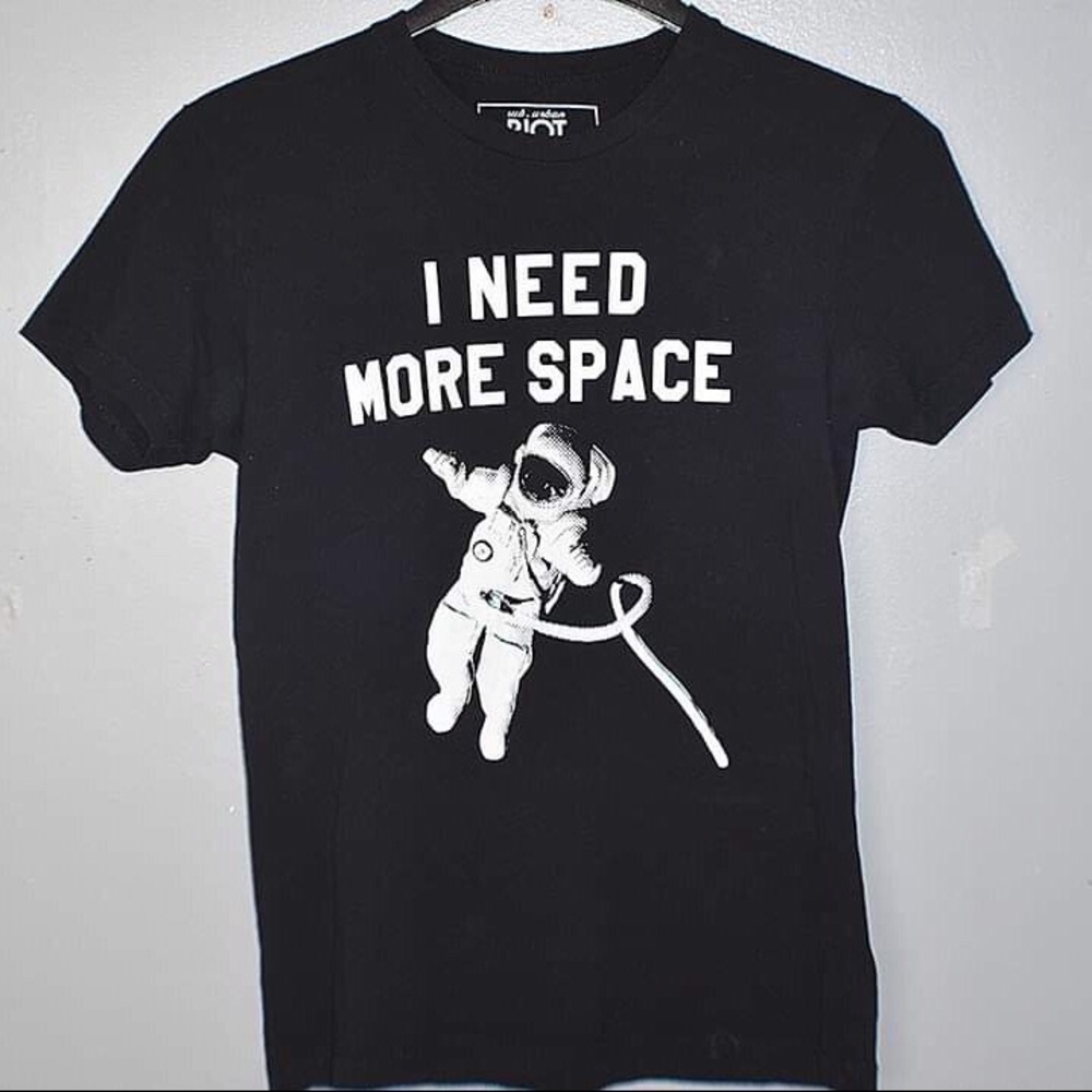 I Need More Space T